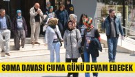 Soma Davasının 8. Oturumu Cuma Günü Devam Edecek
