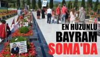 SOMA'DA HÜZÜNLÜ BAYRAM