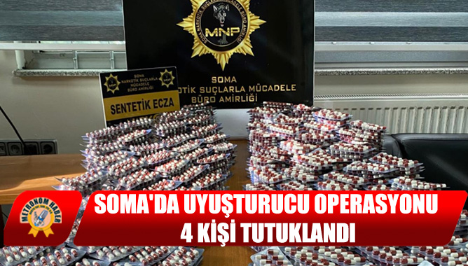 Soma'da uyuşturucu operasyonu: 4 kişi tutuklandı