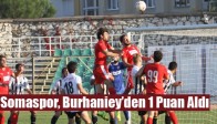 Somaspor, Burhaniey’den 1 Puan Aldı