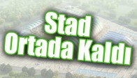 Stad Ortada Kaldı