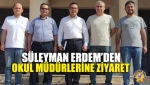 Süleyman Erdem’den Okul Müdürlerine Ziyaret