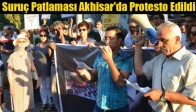 Suruç Patlaması Akhisar'da Protesto Edildi