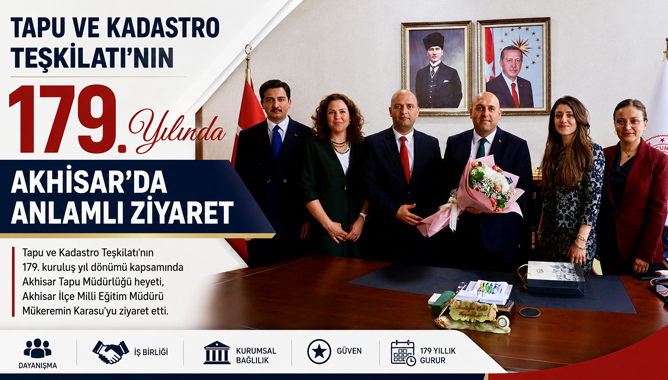 Tapu ve Kadastro Teşkilatı'nın 179. Yılında Akhisar'da Anlamlı Ziyaret