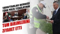 Taraftarlar Derneği Polis Teşkilatının Her Birimini Ziyaret etti.