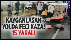 Tarım işçilerini taşıyan minibüs devrildi: 15 yaralı