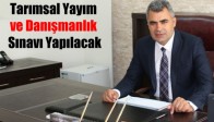 Tarımsal Yayım ve Danışmanlık Sınavı Yapılacak