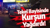 TEKEL BAYİSİNDE KURŞUN YAĞDIRDI