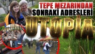 Tepe Mezarından Sonraki adresleri Ütopia