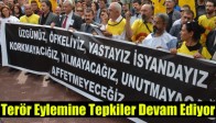 Terör Eylemine Tepkiler Devam Ediyor