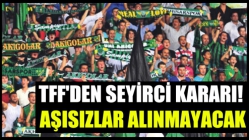 TFF'den seyirci kararı! Aşısızlar alınmayacak