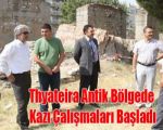 Thyateira Antik Bölgede Kazı Çalışmaları Başladı