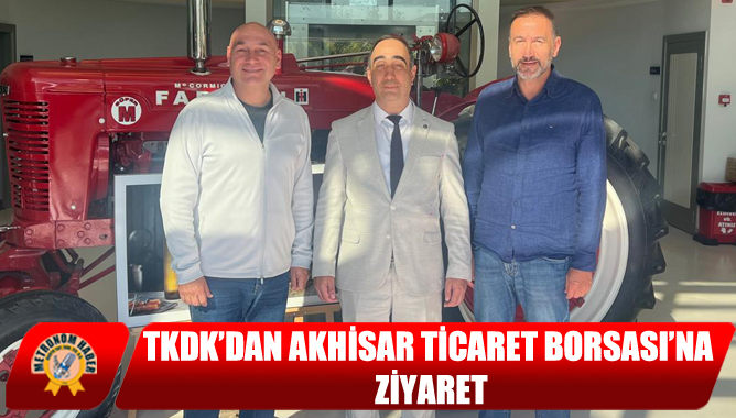 TKDK’dan Akhisar Ticaret Borsası’na Ziyaret