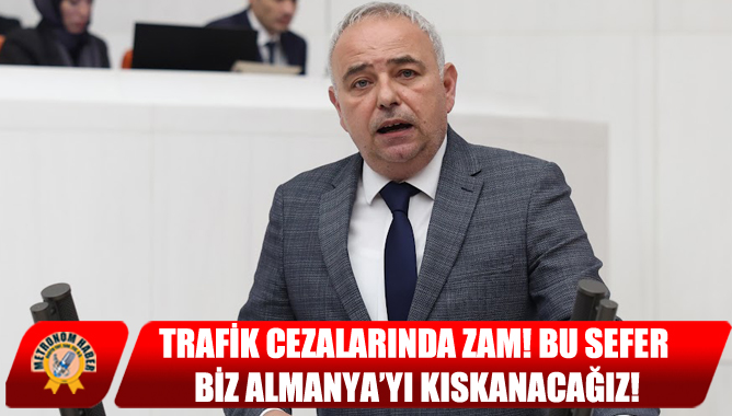 Trafik Cezalarında Zam! Bu Sefer Biz Almanya’yı Kıskanacağız!