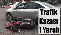 Trafik Kazası 1 Yaralı