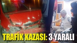 Trafik Kazası: 3 Yaralı