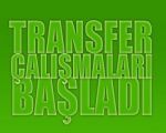 Transfer Çalışmaları Başladı !