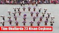 Tüm Okullarda 23 Nisan Coşkusu