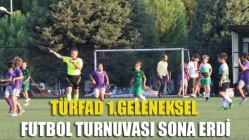 TÜRFAD 1.Geleneksel Futbol Turnuvası Sona Erdi