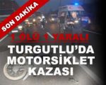 Turgutluda Trafik Kazası 1 Ölü 1 Yaralı !