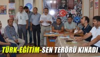 Türk-Eğitim-Sen Terörü Kınadı