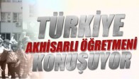 Türkiye Akhisarlı Öğretmeni Konuşuyor