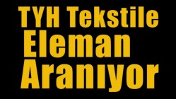 TYH Teksile Elaman Aranıyor