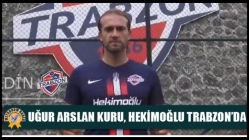 Uğur Arslan Kuru, Hekimoğlu Trabzon’da