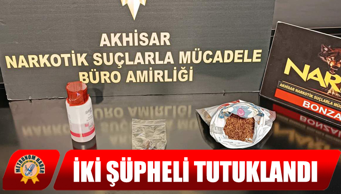 Uyuşturucu Madde Operasyonu: İki Şüpheli Tutuklandı