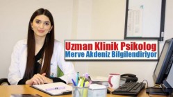 Uzman Klinik Psikolog Merve Akdeniz Bilgilendiriyor