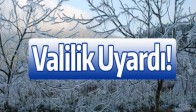 VALİLİK UYARDI!