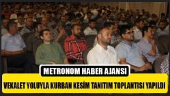 Vekalet Yoluyla Kurban Kesim Tanıtım Toplantısı Yapıldı