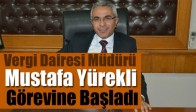 Vergi Dairesi Müdürü Mustafa Yürekli Görevine Başladı