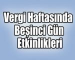 Vergi Haftasında Beşinci Gün Etkinlikleri