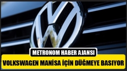 Volkswagen Manisa İçin Düğmeye Basıyor