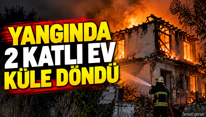 Yangında 2 Katlı Ev Küle Döndü