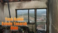 Yaşlı Kadın Evinde Yanarak Öldü