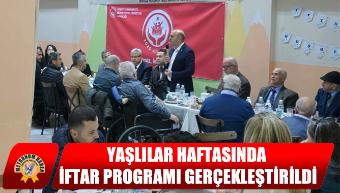 Yaşlılar Haftasında İftar Programı Gerçekleştirildi