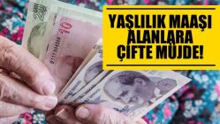 Yaşlılık Maaşı Alanlara Çifte Müjde