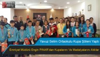 Yavuz Selim Ortaokulu Kupa Şöleni Yaptı