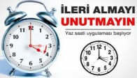 Yaz saati uygulaması Başlıyor