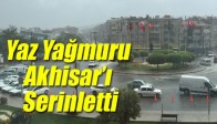 Yaz Yağmuru Akhisar’ı Serinletti