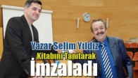 Yazar Selim Yıldız Kitabını Tanıtarak İmzaladı