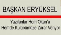 “Yazılanlar Hem Okan’a Hemde Kulübümüze Zarar Veriyor”