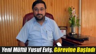 Yeni Müftü Yusuf Eviş, Görevine Başladı