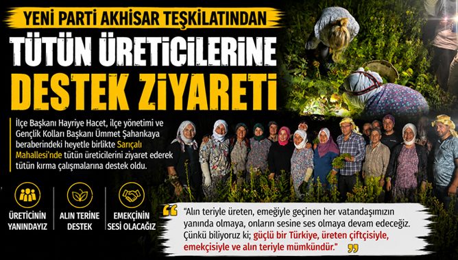 Yeni Parti Akhisar Teşkilatından Tütün Üreticilerine Destek Ziyareti