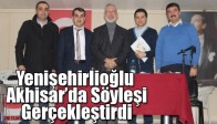Yenişehirlioğlu Akhisar’da Söyleşi Gerçekleştirdi