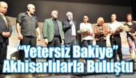 “Yetersiz Bakiye” Akhisarlılarla Buluştu