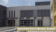 Yetiştirme Kursu Merkezi Açılıyor