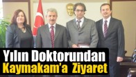 Yılın Doktorundan Kaymakam’a Ziyaret